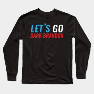 Let’s Go, Dark Brandon Long Sleeve T-Shirt